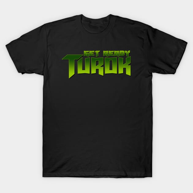 Get Ready Turok T-Shirt by squallcharlson